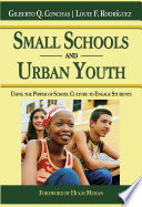 Small schools and urban youth : using the power of school culture to engage students
