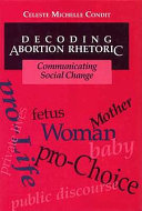 Decoding abortion rhetoric : communicating social change