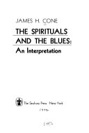 The spirituals and the blues: an interpretation