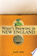 What's Brewing in New England : a Guide to Brewpubs and Microbreweries.