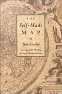 The self-made map : cartographic writing in early modern France