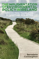 The implementation of environmental policy in Ireland : lessons from translating EU directives into action