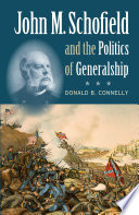 John M. Schofield and the politics of generalship