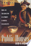 In public houses : drink & the revolution of authority in colonial Massachusetts