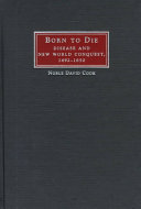 Born to die : disease and New World conquest, 1492-1650
