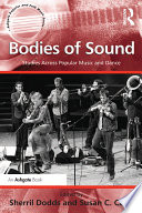 Bodies of Sound : Studies Across Popular Music and Dance.