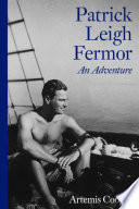 Patrick Leigh Fermor : an adventure