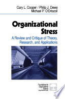 Organizational stress : a review and critique of theory, research, and applications