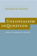 Colonialism in question : theory, knowledge, history