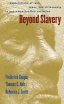Beyond slavery : explorations of race, labor, and citizenship in postemancipation societies