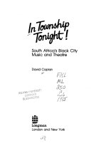 In township tonight! : South Africa's Black city music and theatre
