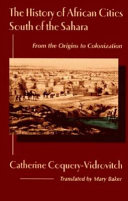 The history of African cities south of the Sahara : from the origins to colonization