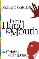 From hand to mouth : the origins of language