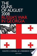 The Guns of August 2008 : Russia's War in Georgia.