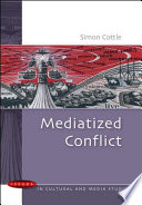 Mediatized conflict : developments in media and conflict studies