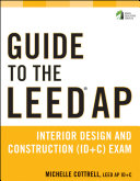 Guide to the LEED AP Interior Design and Construction (ID+C) Exam.