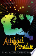 Artificial paradise : the dark side of the Beatles' utopian dream