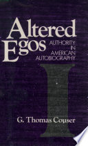 Altered egos : authority in American autobiography
