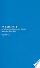 The Zen Arts : an Anthropological Study of the Culture of Aesthetic Form in Japan.