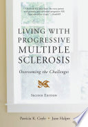 Living with Progressive Multiple Sclerosis : Overcoming the Challenges.