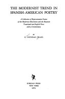 The modernist trend in Spanish-American poetry; a collection of representative poems of the modernist movement and the reaction, translated into English verse with a commentary,