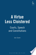 A virtue less cloistered : courts, speech, and constitutions