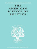 The American science of politics : its origins and conditions