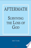 Aftermath : surviving the loss of God