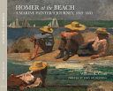 Homer at the beach : a marine painter's journey, 1869-1880