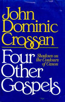 Four other gospels : shadows on the contours of canon