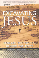 Excavating Jesus : beneath the stones, behind the texts
