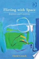 Flirting with space : journeys and creativity