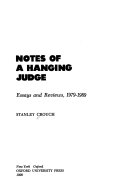 Notes of a hanging judge : essays and reviews, 1979-1989