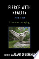 Fierce with Reality: Literature on Aging.