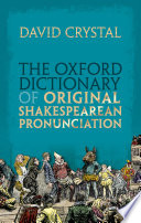 The Oxford dictionary of original Shakespearean pronunciation