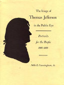 The image of Thomas Jefferson in the public eye : portraits for the people, 1800-1809