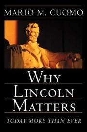 Why Lincoln matters : today more than ever
