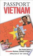 Passport Vietnam : Your Pocket Guide to Vietnamese Business, Customs and Etiquette.