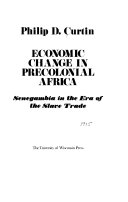 Economic change in precolonial Africa; Senegambia in the era of the slave trade