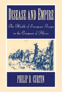 Disease and empire : the health of European troops in the conquest of Africa