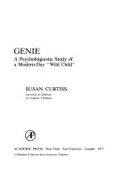 Genie : a psycholinguistic study of a modern-day "wild child"