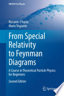 From Special Relativity to Feynman Diagrams A Course in Theoretical Particle Physics for Beginners