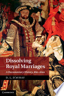 Dissolving royal marriages : a documentary history, 860-1600