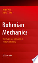 Bohmian Mechanics The Physics and Mathematics of Quantum Theory