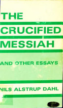 The crucified Messiah, and other essays