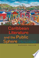 Caribbean literature and the public sphere : from the plantation to the postcolonial