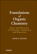 Foundations of Organic Chemistry Unity and Diversity of Structures, Pathways, and Reactions.