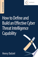 How to define and build an effective cyber threat intelligence capability