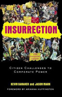 Insurrection : citizen challenges to corporate power
