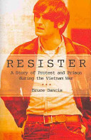 Resister : a story of protest and prison during the Vietnam War